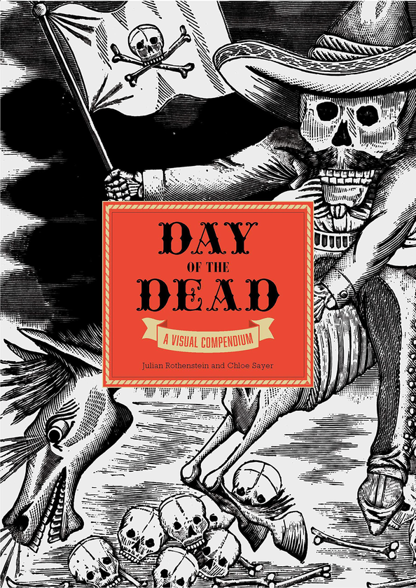 Бумажная книга «The Day of the Dead. A Visual Compendium», авторов Джулия Ротенштайн, Хлоя Сейер - фото №1