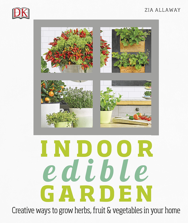 Бумажная книга «Indoor Edible Garden. Creative Ways to Grow Herbs, Fruit and Vegetables in Your Home», автор Зия Аллауэй - фото №1