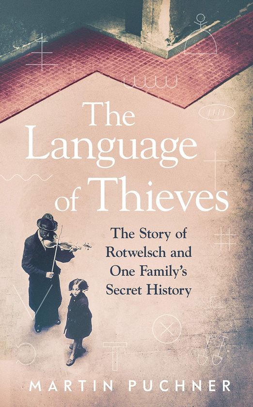Бумажная книга «The Language of Thieves. The Story of Rotwelsch and One Family's Secret History», автор Мартин Пачнер - фото №1