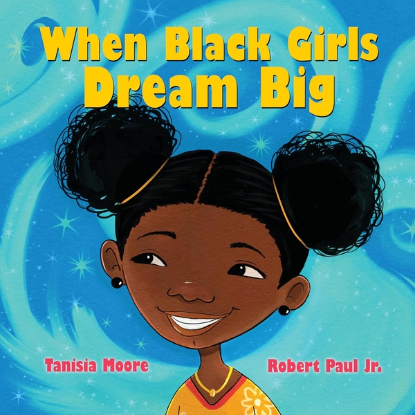 Паперова книга «When Black Girls Dream Big», автор Танісія Мур - фото №1