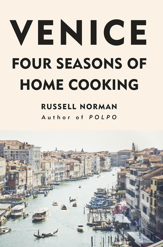 Паперова книга «Venice. Four Seasons of Home Cooking», автор Рассел Норман - фото №1