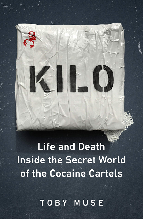 Паперова книга «Kilo. Life and Death Inside the Secret World of the Cocaine Cartels», автор Тобі Мьюз - фото №1