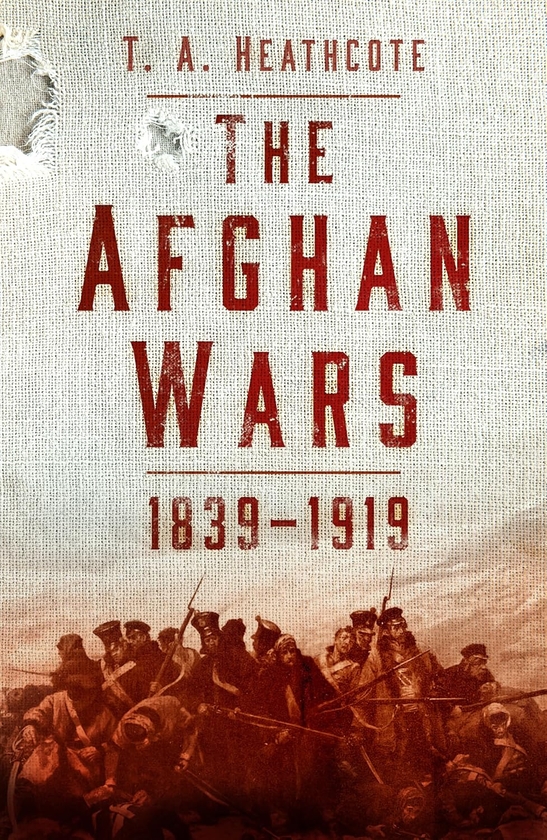 Бумажная книга «The Afghan Wars 1839-1919», автор Т. А. Хиткот - фото №1