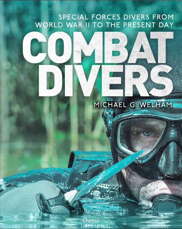 Бумажная книга «Combat Divers. An illustrated history of Special Forces divers», автор Майкл Дж. Уэлхэм - фото №1