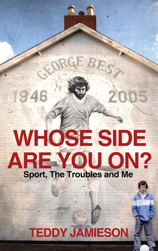 Бумажная книга «Whose Side Are you On? Sport, the Troubles and Me», автор Тедди Джеймисон - фото №1