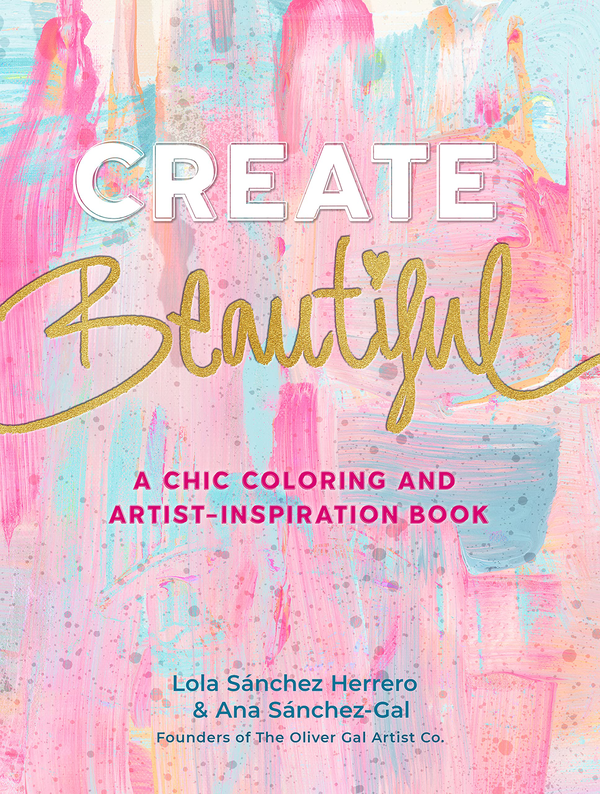 Бумажная книга «Create Beautiful. A Chic Coloring and Artist-Inspiration Book», авторов Лола Санчес Эрреро, Ана Санчес-Гал - фото №1