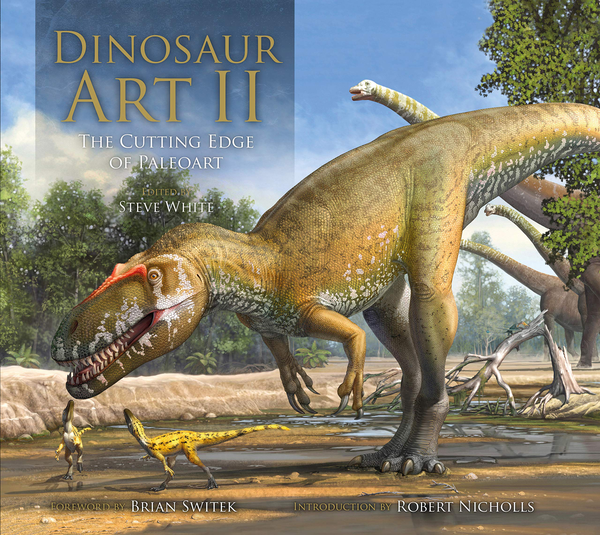 Бумажная книга «Dinosaur Art II: The Cutting Edge of Paleoart», автор Стив Уайт - фото №1
