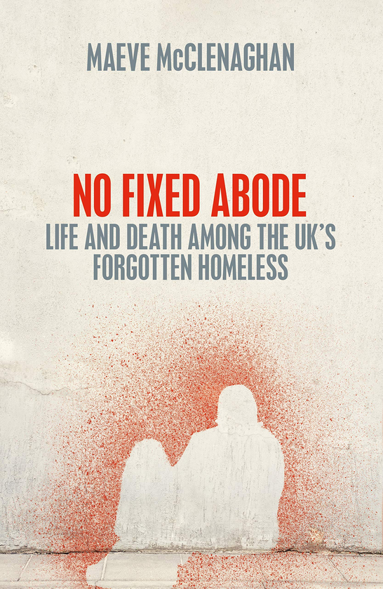 Паперова книга «No Fixed Abode. Life and Death Among the UK's Forgotten Homeless», автор Мейв МакКленаган - фото №1
