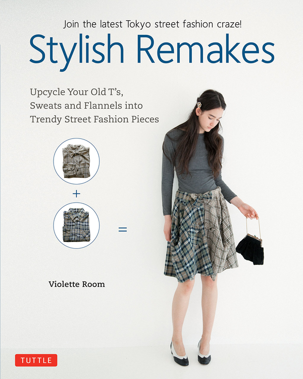 Паперова книга «Stylish Remakes. Upcycle Your Old T's, Sweats and Flannels into Trendy Street Fashion Pieces», автор Віолетта Рум - фото №1