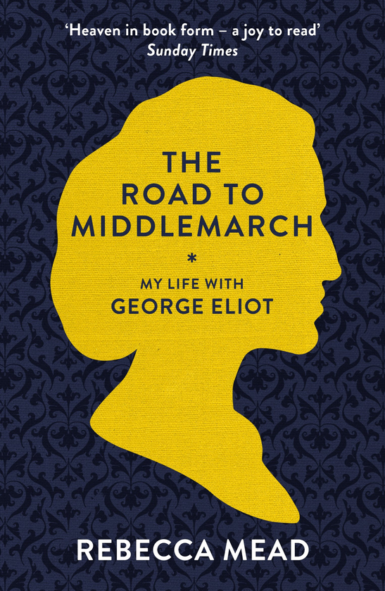 Паперова книга «The Road to Middlemarch: My Life with George Eliot», автор Ребекка Мід - фото №1