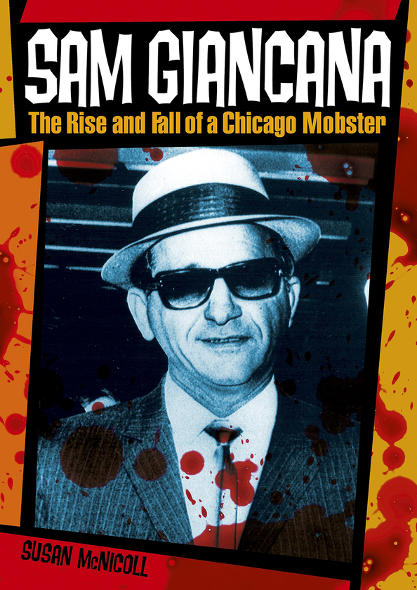 Бумажная книга «Sam Giancana: the Rise and Fall of Chicago Mobster», автор Сьюзан МакНиколл - фото №1