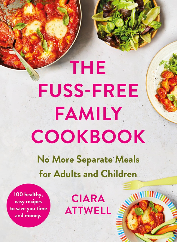 Паперова книга «The Fuss-Free Family Cookbook: No More Separate Meals for Adults and Children», автор Сіара Етвелл - фото №1
