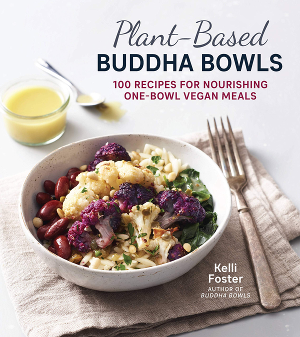 Паперова книга «Plant-Based Buddha Bowls. 100 Recipes for Nourishing One-Bowl Vegan Meals», автор Келлі Фостер - фото №1