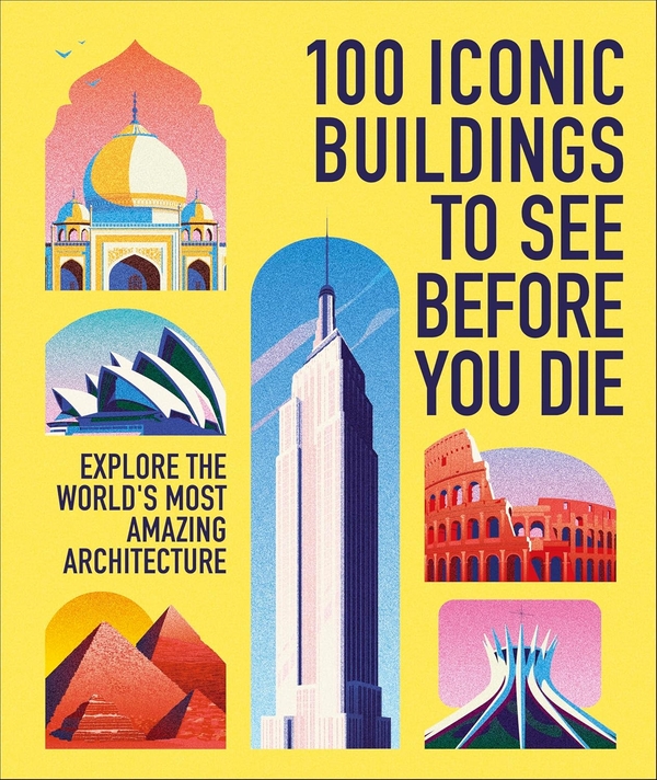 Бумажная книга «100 Iconic Buildings to See Before You Die», автор DK Travel - фото №1