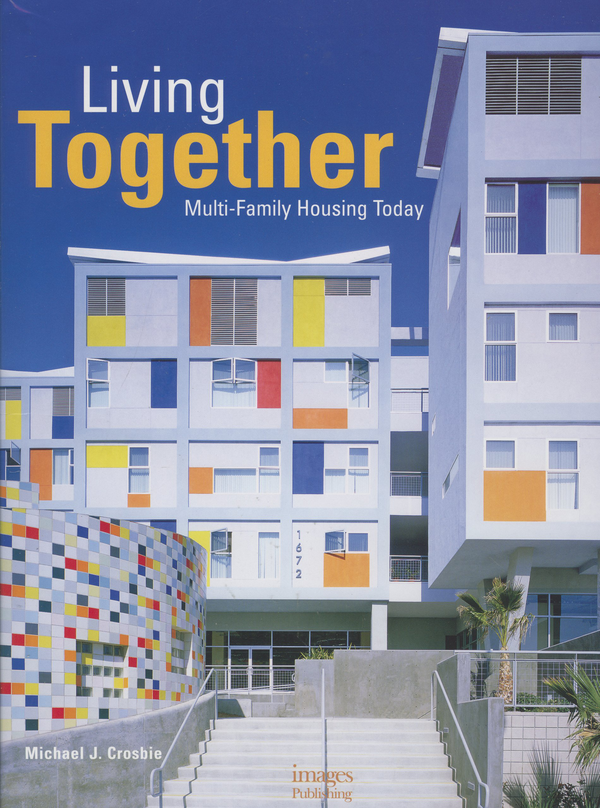 Бумажная книга «Living Together: Multi-Family Housing Today », автор Майкл Кросби - фото №1