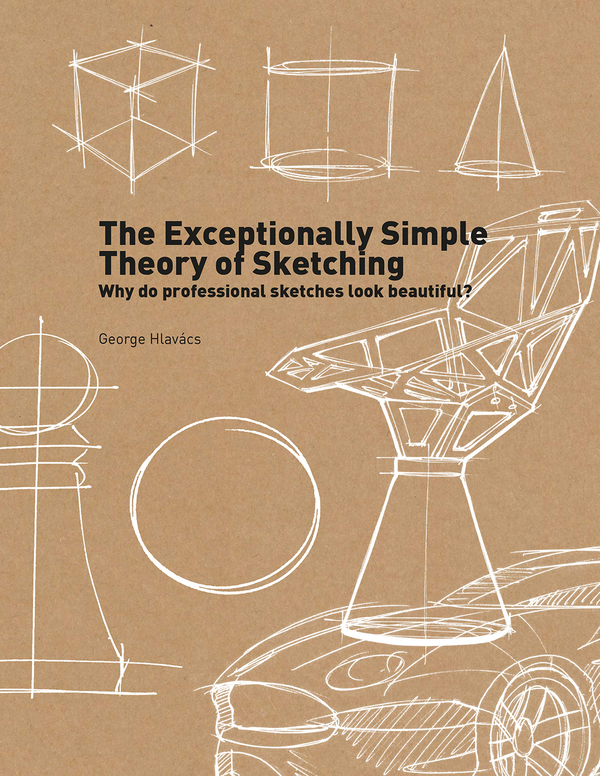 Паперова книга «The Exceptionally Simple Theory of Sketching. Why professional sketches look beautiful?», автор Георгій Хлавач - фото №1