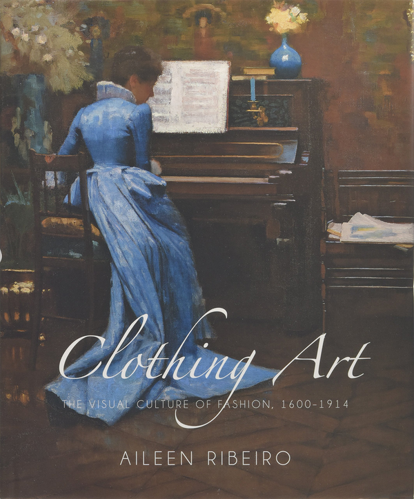 Бумажная книга «Clothing Art. The Visual Culture of Fashion, 1600-1914», автор Эйлин Рибейро - фото №1