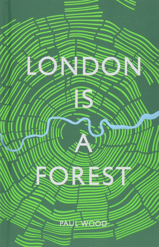 Бумажная книга «London Is A Forest », автор Пол Вуд - фото №1