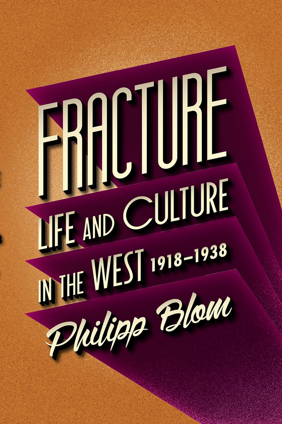 Бумажная книга «Fracture. Life and Culture in the West, 1918-1938», автор Филипп Блом - фото №1
