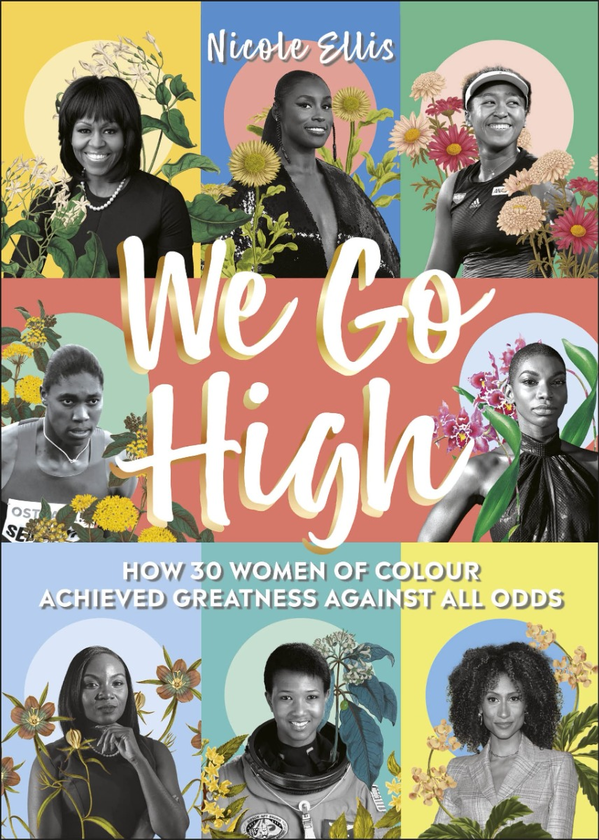 Паперова книга «We Go High. How 30 Women of Colour Achieved Greatness against all Odds», автор Ніколь Елліс - фото №1