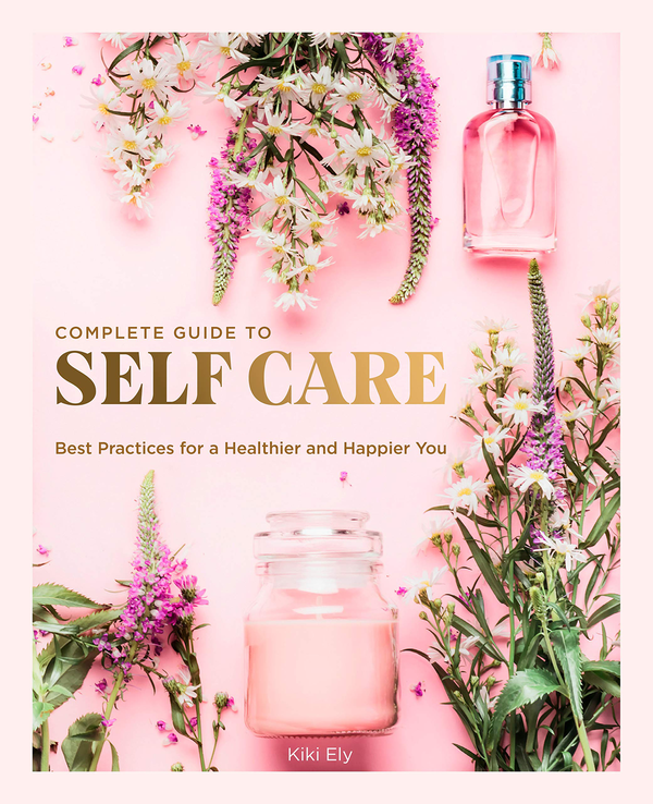Паперова книга «The Complete Guide to Self Care. Best Practices for a Healthier and Happier You», автор Кікі Елі - фото №1