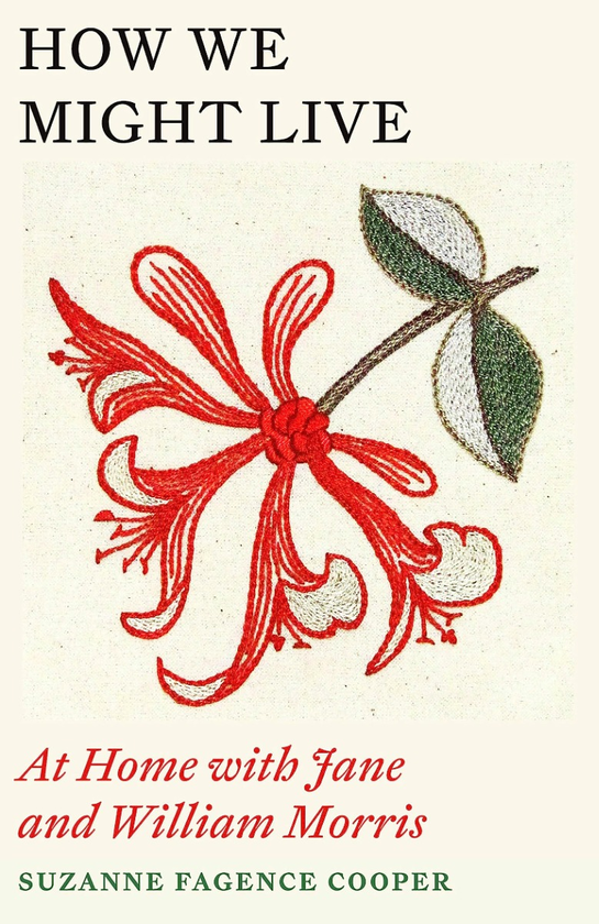 Паперова книга «How We Might Live. At Home with Jane and William Morris», автор Сюзанна Фажанс Купер - фото №1