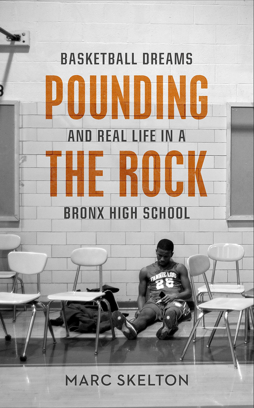 Паперова книга «Pounding the Rock. Basketball Dreams and Real Life in a Bronx High School», автор Марк Скелтон - фото №1
