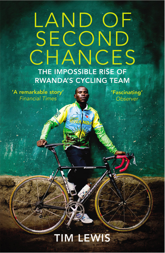 Бумажная книга «Land of Second Chances. The Impossible Rise of Rwanda's Cycling Team», автор Тим Льюис - фото №1