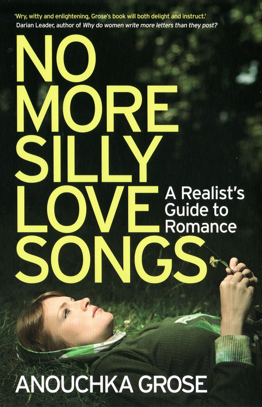 Бумажная книга «No More Silly Love Songs: A Realist's Guide To Romance», автор Анушка Гроз - фото №1