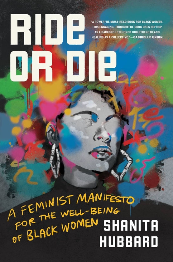 Бумажная книга «Ride or Die. A Feminist Manifesto for the Well-Being of Black Women», автор Шанита Хаббард - фото №1