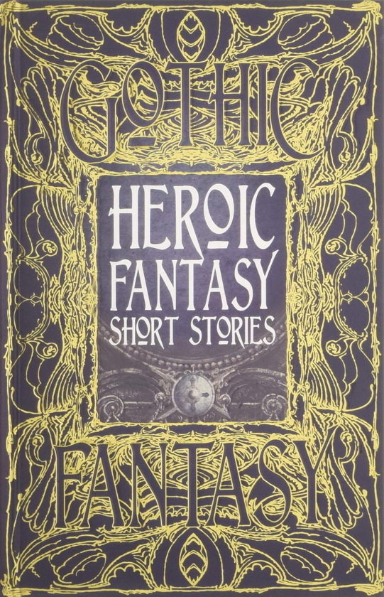 Бумажная книга «Heroic Fantasy Short Stories», авторов Герберт Уэллс, Роберт Говард, Кейт О'Коннор, М. Элизабет Тикнор - фото №1