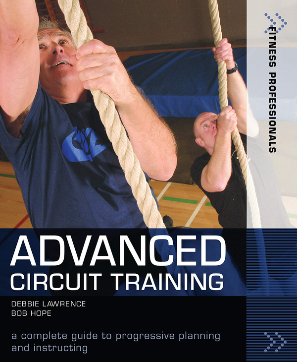 Бумажная книга «Advanced Circuit Training. A Complete Guide to Progressive Planning and Instructing», авторов Ричард Хоуп, Дебби Лоуренс - фото №1