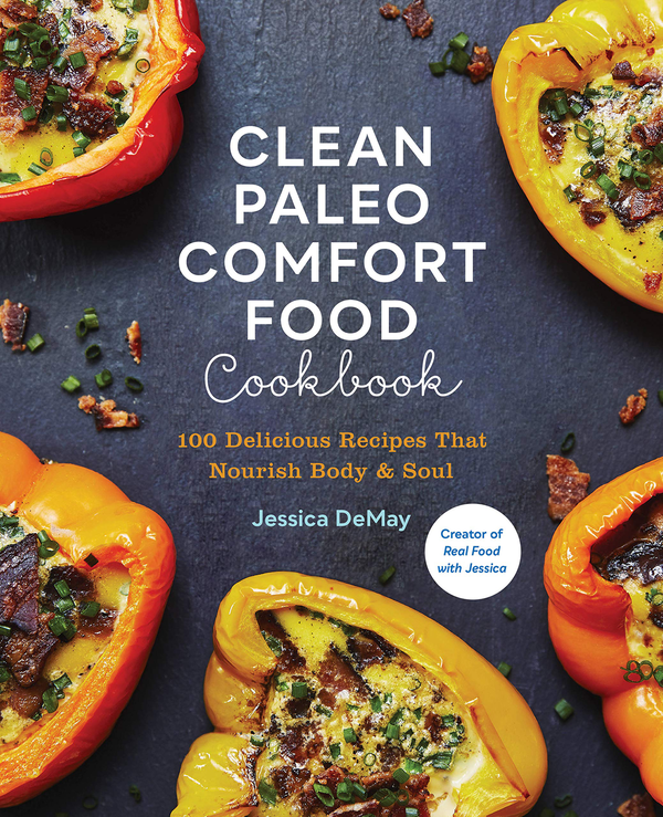 Бумажная книга «Clean Paleo Comfort Food Cookbook. 100 Delicious Recipes That Nourish Body & Soul», автор Джессика ДеМэй - фото №1