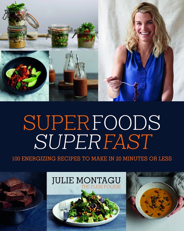 Бумажная книга «Superfoods Superfast: 100 energizing recipes to make in 20 minutes or less», автор Джули Монтегю - фото №1