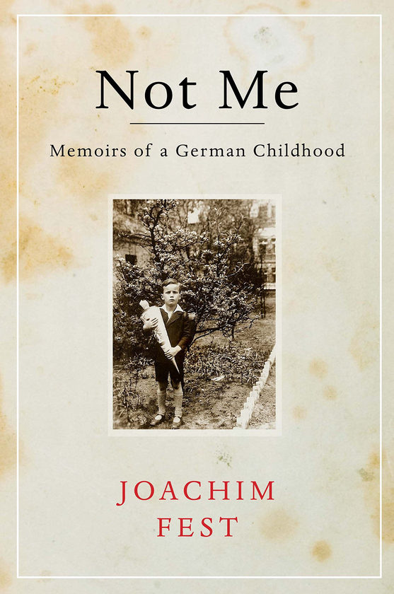 Бумажная книга «Not Me. Memoirs of a German Childhood», автор Иоахим Фест - фото №1