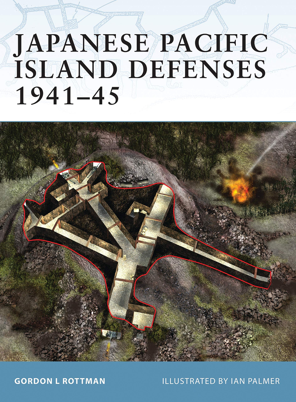 Бумажная книга «Japanese Pacific Island Defenses 1941–45», автор Гордон Л. Роттмэн - фото №1