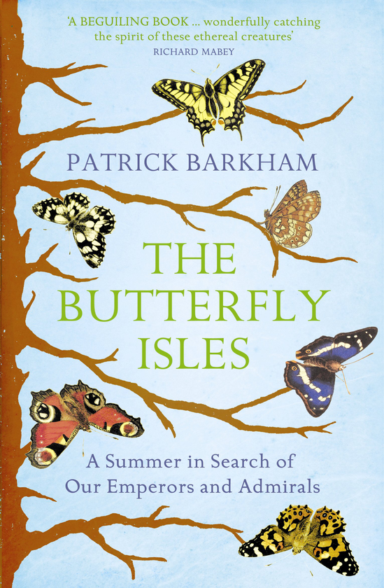 Бумажная книга «The Butterfly Isles. A Summer In Search Of Our Emperors And Admirals», автор Патрик Баркхэм - фото №1