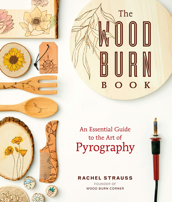 Паперова книга «Wood Burn Book. An Essential Guide to the Art of Pyrography», автор Рейчел Штраус - фото №1