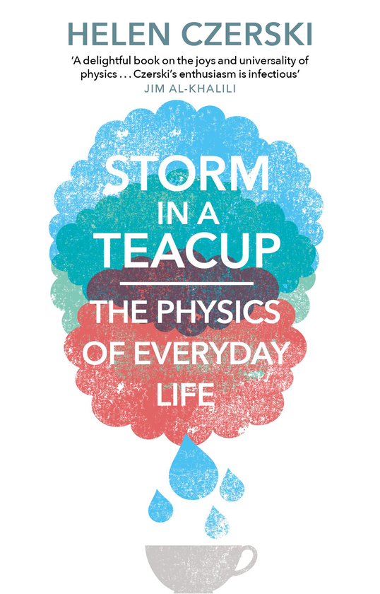 Паперова книга «Storm in a Teacup. The Physics of Everyday Life», автор Гелен Черські - фото №1