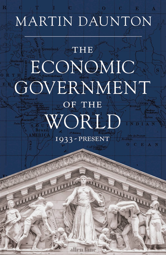 Бумажная книга «The Economic Government of the World 1933-2023», автор Мартин Даунтон - фото №1