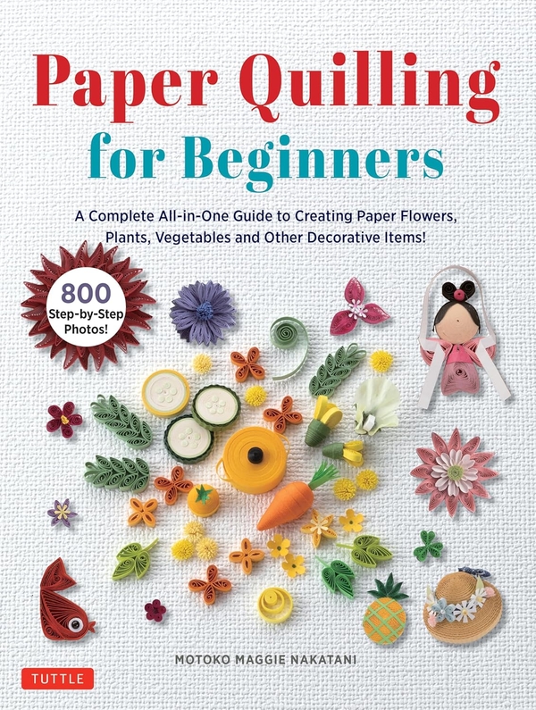[object Object] «Paper Quilling for Beginners», автор Мотоко Меґі Накатані - фото №1