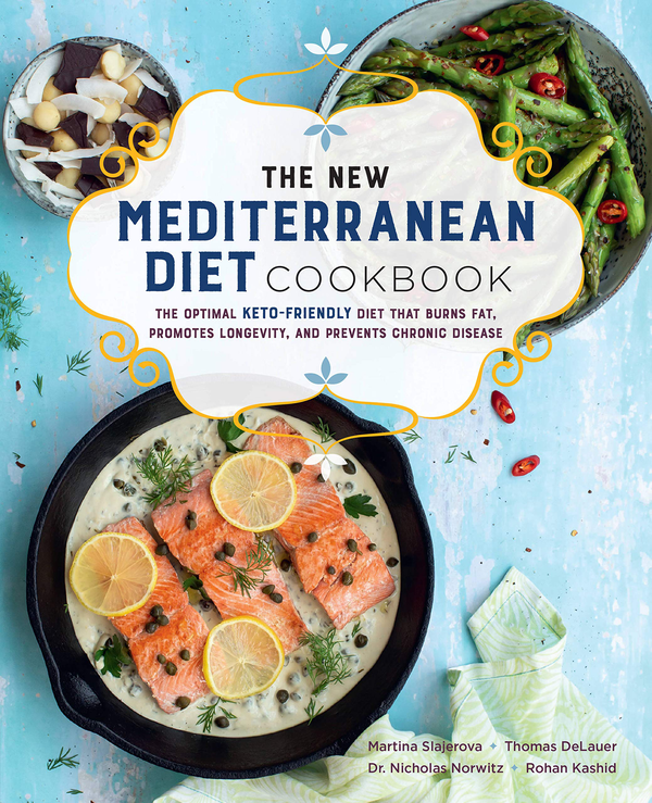 Бумажная книга «The New Mediterranean Diet Cookbook. The Optimal Keto-Friendly Diet that Burns Fat, Promotes Longevity, and Prevents Chronic Disease», авторов Мартина Слайерова, Томас Делавер, Николас Норвиц, Рохан Кашид - фото №1