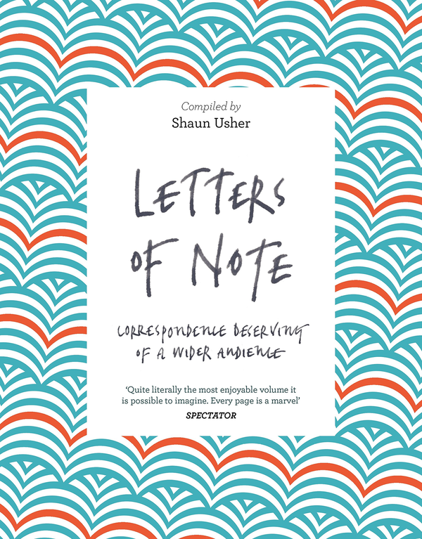 Бумажная книга «Letters of Note. Correspondence Deserving of a Wider Audience», автор Шон Ашер - фото №1