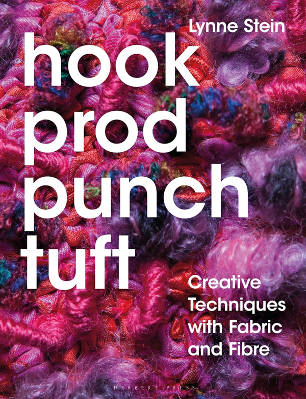 [object Object] «Hook, Prod, Punch, Tuft. Creative Techniques with Fabric and Fibre», автор Лінн Стейн - фото №1
