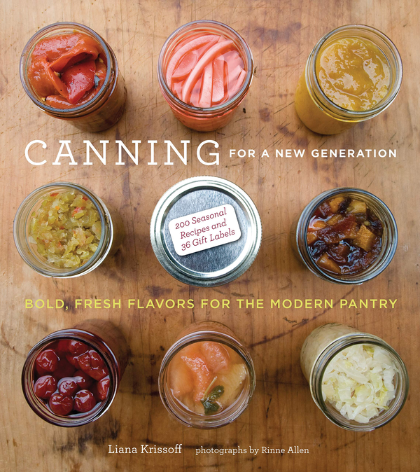 Бумажная книга «Canning for a New Generation. Bold, Fresh Flavors for the Modern Pantry», автор Лиана Криссофф - фото №1