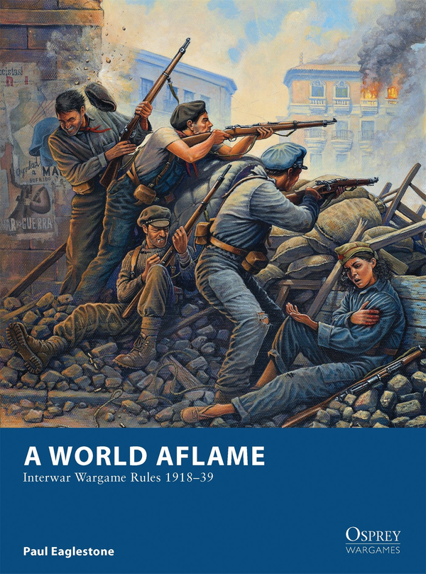 Бумажная книга «A World Aflame: Interwar Wargame Rules 1918-39», автор Пол Иглстоун - фото №1