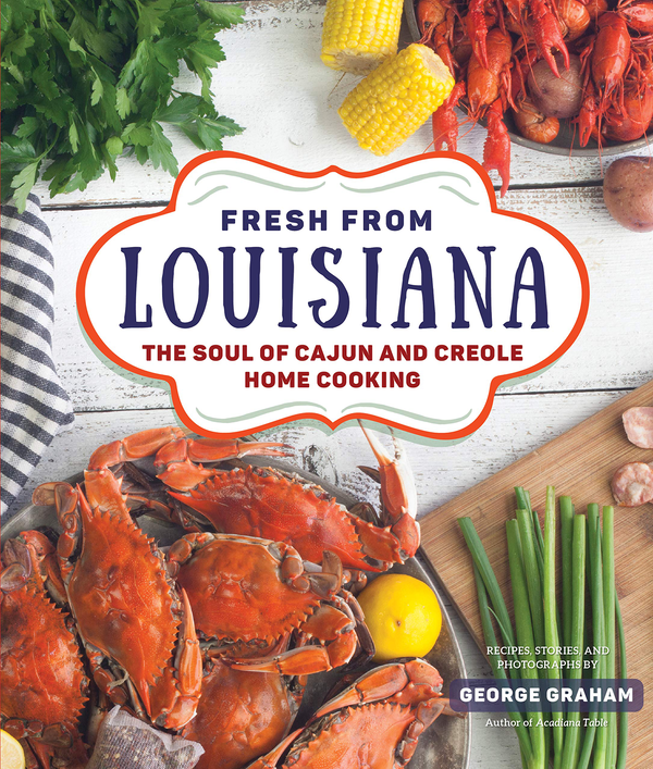 Бумажная книга «Fresh from Louisiana. The Soul of Cajun and Creole Home Cooking», автор Джордж Грэм - фото №1