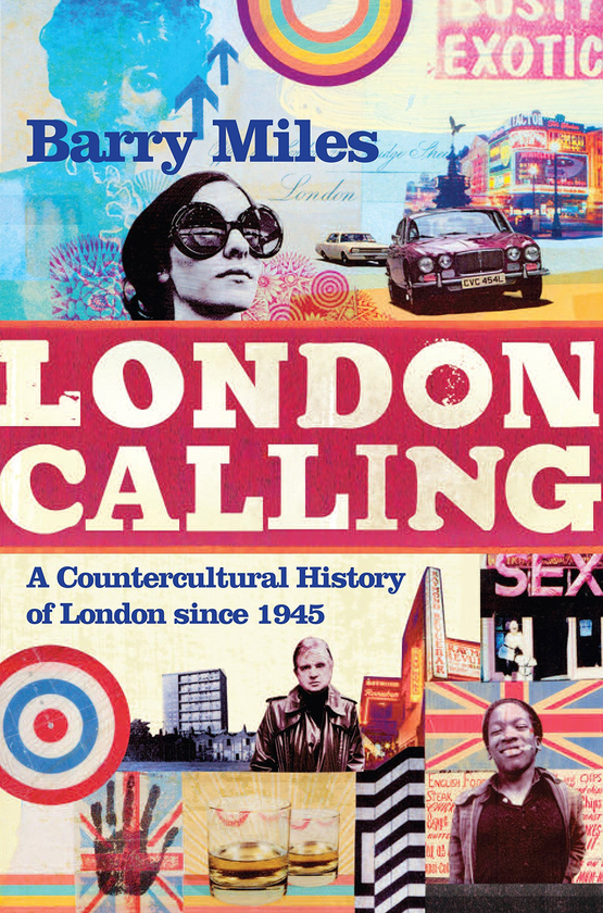 Паперова книга «London Calling. A Countercultural History of London since 1945», автор Баррі Майлз - фото №1