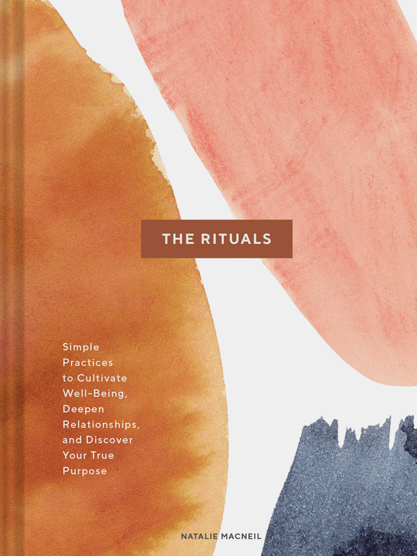 Паперова книга «The Rituals : Simple Practices to Cultivate Well-Being, Deepen Relationships, and Discover Your True Purpose», автор Наталі Макнейл - фото №1