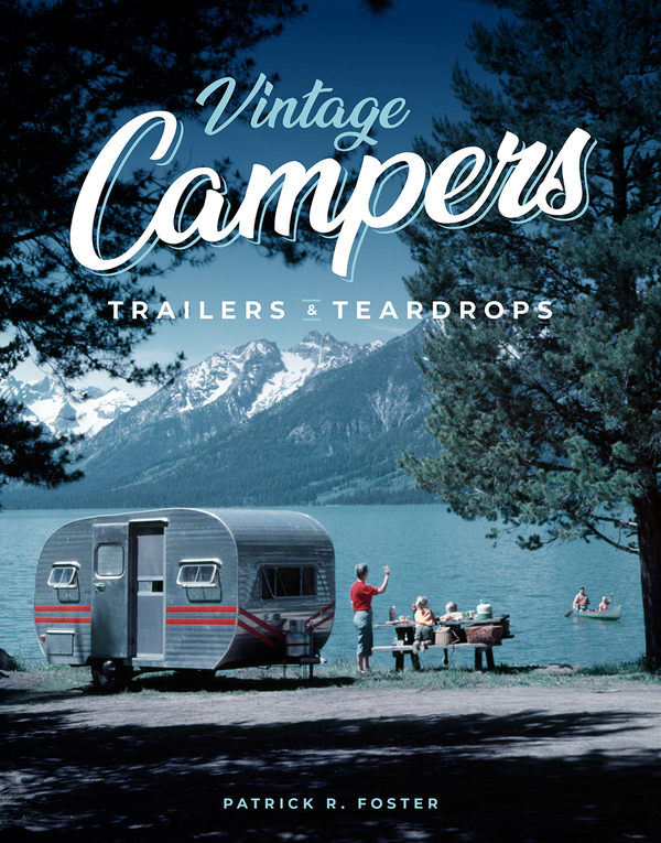 Бумажная книга «Vintage Campers, Trailers & Teardrops», автор Патрик Р. Фостер - фото №1